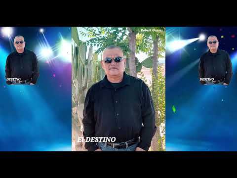 Robert Gomez - El Destino