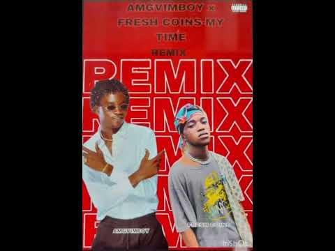 Amg Vimboy x Fresh Coins-My Time remix