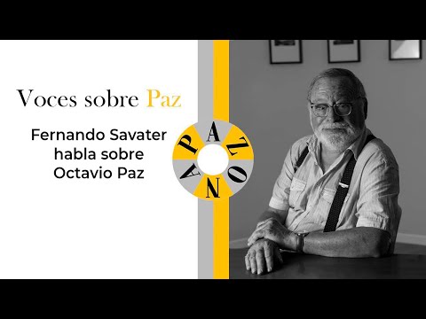 Fernando Savater habla sobre Octavio Paz