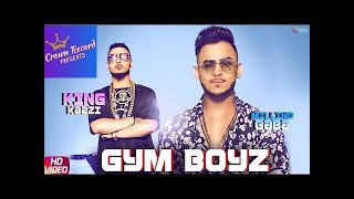 Gym Boy&#39;z | Millind Gaba &amp; King Kaazi | 2019 New Hindi Song | Latest Punjabi Song 2019
