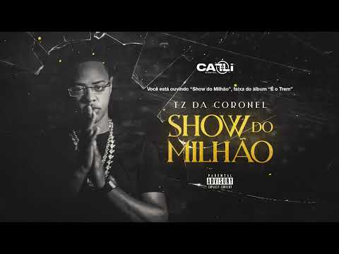 TZ da Coronel - Show do Milhão ft. MãoLee (Áudio Oficial) #Faixa02