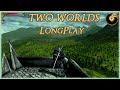 Two Worlds Longplay Full Game Walkthrough no Commentary