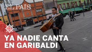 #CORONAVIRUS | #MÉXICO: Ya nadie CANTA en la Plaza GARIBALDI