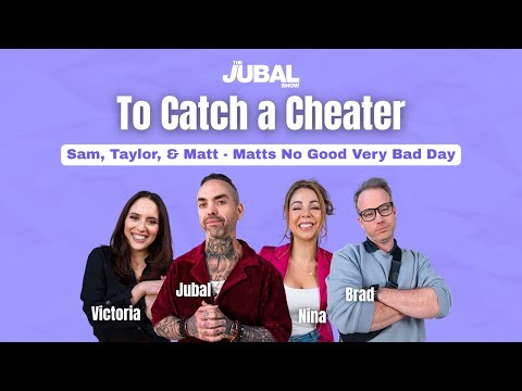 Sam, Taylor, & Matt: Matts No Good Very Bad Day - The Jubal Show's To Catch a Cheater