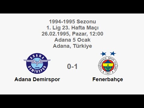 Adana Demirspor 0-1 Fenerbahçe 26.02.1995 - 1994-1995 Turkish 1st League Matchday 23