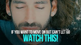 How To Move On, Let Go &amp; Leave Your Past in The Past (Powerful Speech)