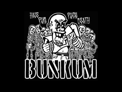 Bunkum-  Come motherfuckers