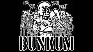 Bunkum-  Come motherfuckers