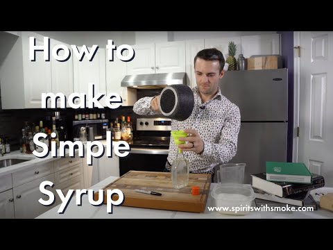 How to make Simple Syrup for your Cocktails