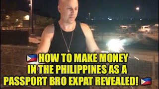 How to make money in the Philippines as a passport bro expat revealed! 🇵🇭