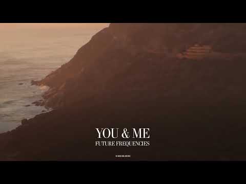 Future Frequencies   You & Me https