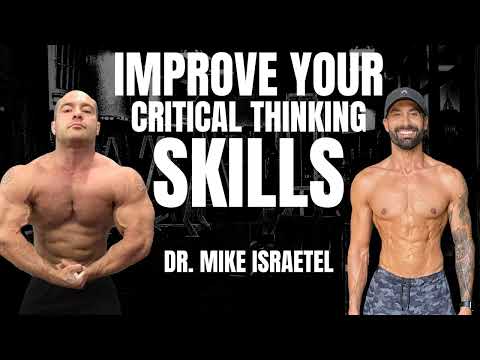 131: How To Become A Critical Thinker w/ Dr. Mike Israetel