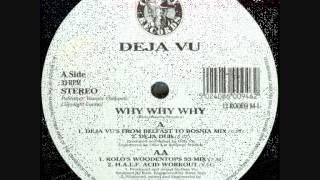 Deja Vu - Why? Why? Why? (H.A.L.F. Acid Workout)