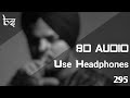 295 | 8D Audio | Bass Boosted | Sidhu Moose Wala | The Kidd