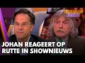 Johan reageert op uitspraken Mark Rutte in Shownieuws | VANDAAG INSIDE