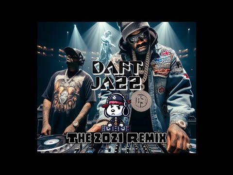 Daft Jazz - The 2021 Remix