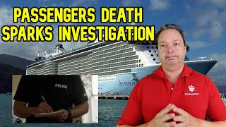 PASSENGER DEATH SPARKS POLICE INVESTIGATION ON CRUISE SHIP