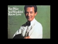 You Wouldn't Know Love + Drinking Champagne , Ray Price , 1970