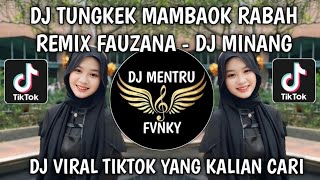 Download lagu DJ TUNGKEK MAMBAOK RABAH - FAUZANA VIRAL TIKTOK YANG KALIAN CARI mp3 Download lagu DJ TUNGKEK MAMBAOK RABAH - FAUZANA VIRAL TIKTOK YANG KALIAN CARI mp3