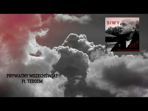 Siwy - Prywatny Wszechświat ( Ft. TedoeM )