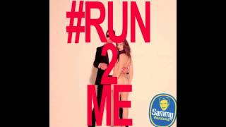 Sammy Bananas - Run 2 Me (Thicke Mix)