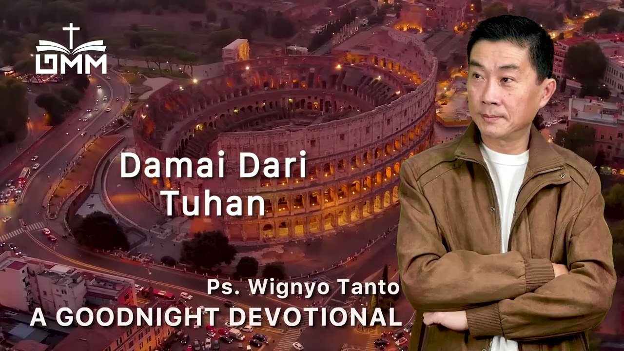 a Good Night Devotional | Damai Dari Tuhan | Ps. Wignyo Tanto