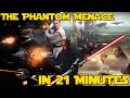 The Phantom Menace in 21 Minutes