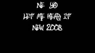 Let Me Hear It - Ne-Yo *New 2008*