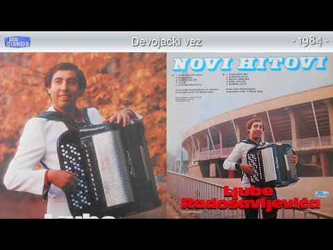 Ljuba Radosavljevic - Devojacki vez - (Audio 1984)