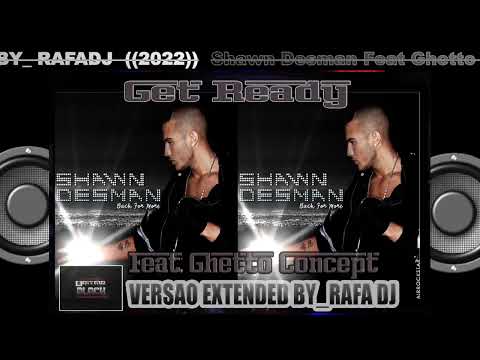 SHAWN Desman & Ghetto C - Get Ready  🎧 Versão EXTENDED - BY_RAFADJ🎼 ((2022)) BPM 100