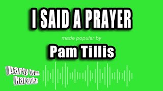 Pam Tillis - I Said A Prayer (Karaoke Version)