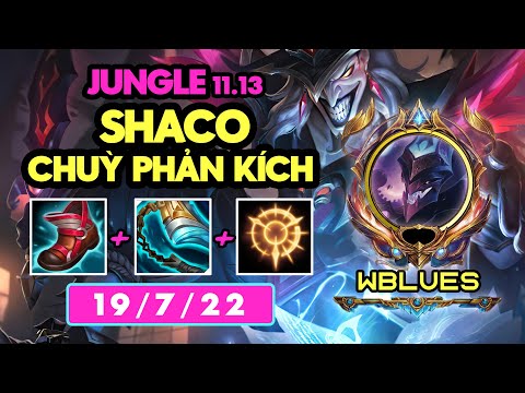 WBLUES Shaco | SHACO JUNGLE CHÙY PHẢN KÍCH SAU CHỈNH SỬA 11.13