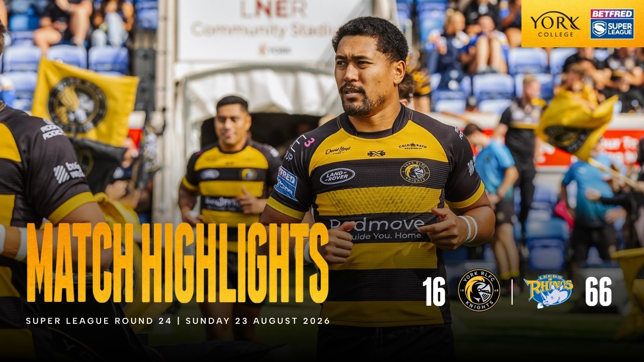 Highlights | York Knights 16 - 66 Leeds Rhinos | Betfred Super League Round 24