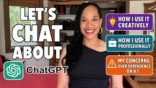 Creative Ways I Use ChatGPT + Why I’m Concerned About Overusing AI
