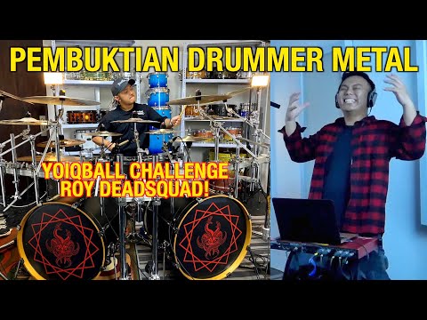Pembuktian drummer metal! Yoiqball challenge Roy Deadsquad