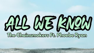 The Chainsmokers - All We Know (LYRICS)