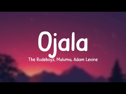 Ojalá - The Rudeboyz, Maluma, Adam Levine (Lyrics Version) 🦋