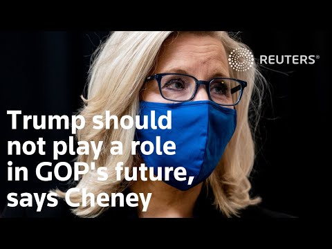 Trump shouldn't play a role in GOP's future, says Cheney