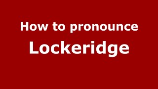 How to pronounce Lockeridge