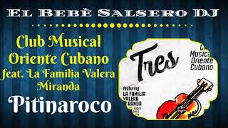 Club Musical Oriente Cubano feat. La Familia Valera Miranda -  Pitinaroco (Cuba 2019)