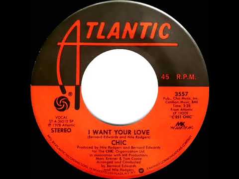 1979 HITS ARCHIVE: I Want Your Love - Chic (stereo 45 single version)