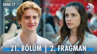 Daha 17 21. Bölüm 2. Fragman | "Sevgilisiyim, ne olacak?"