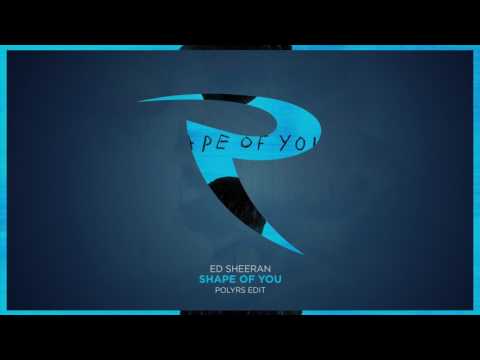 Ed Sheeran - Shape of You (Polyrs Edit)