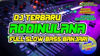 Download lagu DJ ADDINULANA FULL SLOW BASS BANJARI mp3 Download lagu DJ ADDINULANA FULL SLOW BASS BANJARI mp3