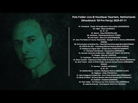 Pole Folder Live @ Houtbaar Haarlem, Netherlands (Woodstock '69 Pre Party) 2025-07-11 with tracklist