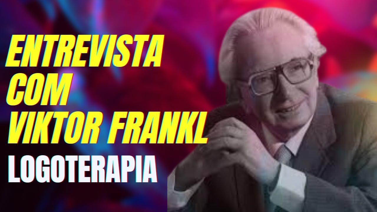 HISTÓRIA DA PSICOTERAPIA - ENTREVISTA COM VIKTOR FRANKL - CRIADOR DA  LOGOTERAPIA