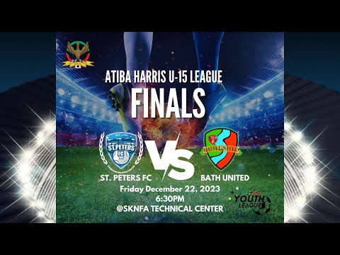 2023 ATIBA HARRIS U 15 LEAGUE FINALS ST. PETERS FC VS. BATH UNITED
