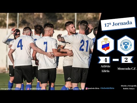 Atlètic Llíria (4) - (2) Moncada C.F. | Jornada 17