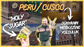 İnkaların Başkenti | Dünya'nın Merkezine Yolculuk | Peru - Cusco