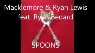 Macklemore &amp; Ryan Lewis - Spoons (feat. Ryan Bedard) LYRICS